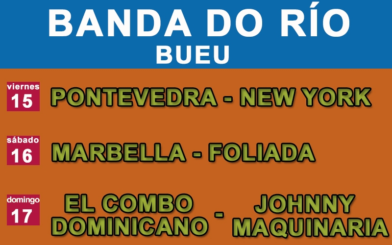 El Combo, New York, Marbella, Johnny Maquinaria, Pontevedra y Foliada, en Bueu. Aquí los detalles